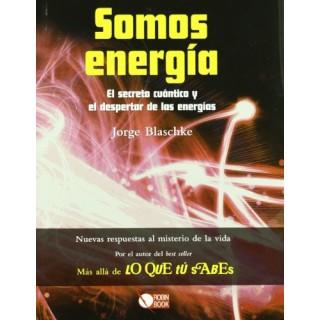 Somos Energia El Secreto Cuantico y El Despertar de Las Energias